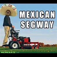 Image result for Mexican Gardener Meme