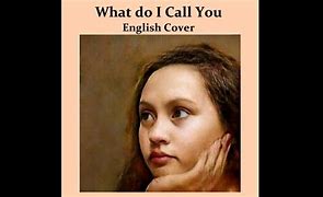 Image result for What Do I Call You