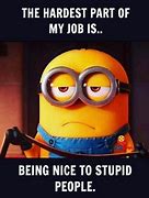 Image result for Funny Do Your Job Memes