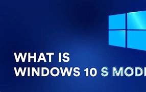 Image result for Windows 1.0 S Mode Benefits