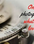 Image result for Catchy Photography Quotes