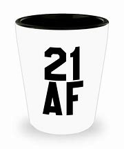 Image result for Funny 21st Birthday Shot Glass