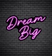 Image result for Dream Big Neon Sign Pink