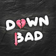 Image result for Hot Down Bad