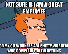 Image result for Horrible Co-Worker Memes Funny