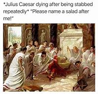 Image result for Julius Caesar Memes
