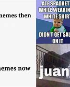 Image result for Just Juan Meme