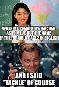 Image result for Chemistry Teacher Meme