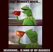 Image result for Kermit Coffee Meme