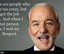 Image result for Funny Inspirational Quotes by Bill Murray