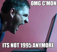 Image result for Angry Computer Guy Meme