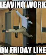 Image result for Work Memes About Friday