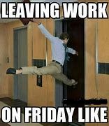 Image result for Week Off Work Meme