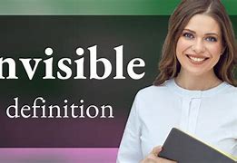 Image result for Invisible Definition