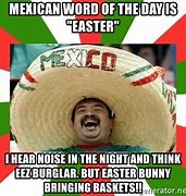Image result for Mexican Easter Memes