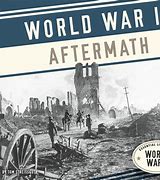 Image result for WW1 Aftermath