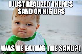 Image result for Sand Baby Meme