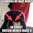 Image result for Living Next to Russia Meme