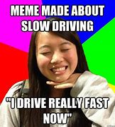 Image result for Meme Slow Vehicle