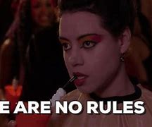Image result for There's No Rules Meme