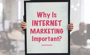 Image result for Why Is Internet Marketing Important