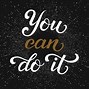 Image result for We Can Do It Quotes