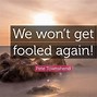 Image result for Won't Get Fooled Again