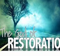 Image result for God Restored What Is Lost