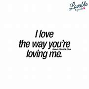 Image result for You Love Me Quotes