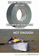 Image result for Duct Tape Meme