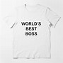 Image result for World's Best Boss T-Shirt