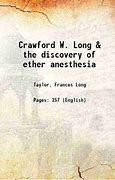 Image result for Ether Anesthesia Crawford W Long