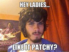 Image result for Patchy Beard Meme