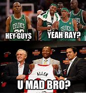 Image result for U Mad Bro Ray Allen