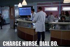 Image result for Charge Nurse Meme