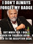 Image result for Forgot My Badge