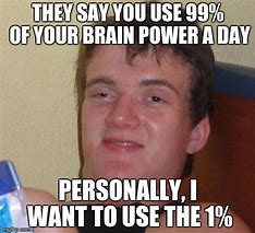 Image result for Brain Power Meme