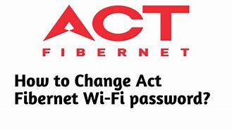 Image result for How to Change Wi-Fi Password in Act Fibernet