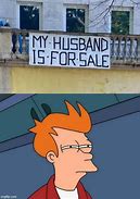 Image result for Husband for Sale Meme