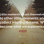 Image result for Little Moments Quotes