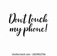 Image result for Don't Touch My Phone Wallpaper 4K