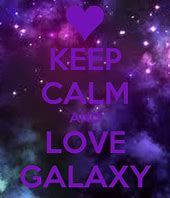 Image result for Keep Calm and Love Galaxy
