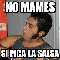 Image result for Cuando La Salsa Si Picaba Meme