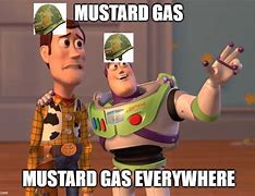 Image result for Mustard Gas Meme