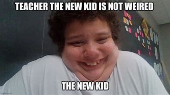 Image result for The New Kid at School Meme