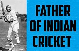 Image result for God Father of Cricket in India