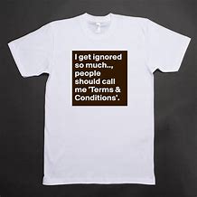 Image result for Ignored Quotes T-Shirt