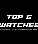 Image result for Top G Watch Cool