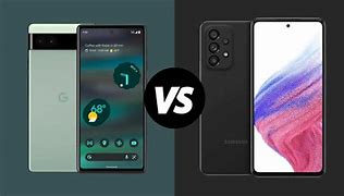 Image result for Google Pixel 6 vs A53 Photos