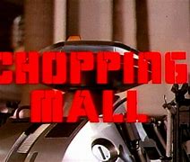 Image result for Chopping Mall Robot